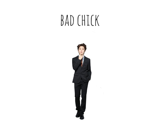 Fanfic / Fanfiction Bad Chick