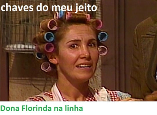 Fanfic / Fanfiction Dona Florinda na linha