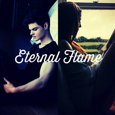 Fanfic / Fanfiction Eternal Flame (Chama Eterna)