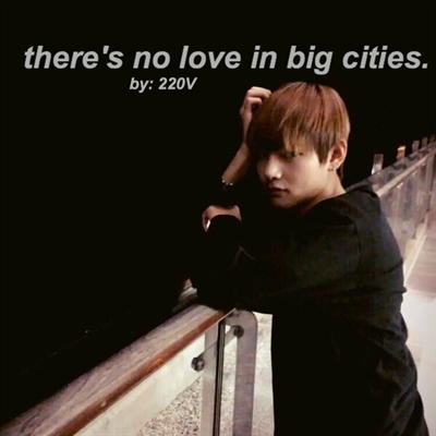 Fanfic / Fanfiction There's no love in big cities