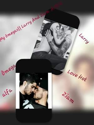 Fanfic / Fanfiction My ômegas|| Larry And Ziam A/B/O