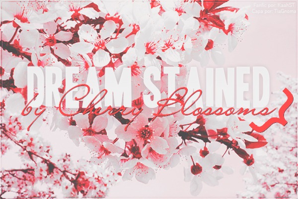 Fanfic / Fanfiction Dream Stained by Cherry Blossoms