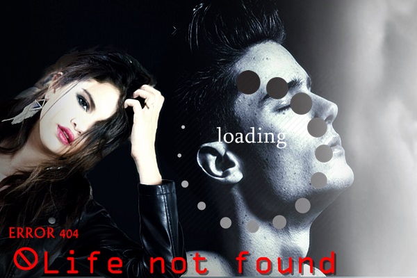 Fanfic / Fanfiction ERROR 404 - Life not Found