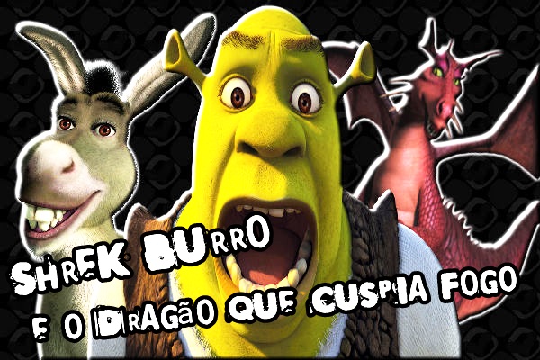 Fanfic / Fanfiction Shrek Burro e o Dragão que Cuspia Fogo