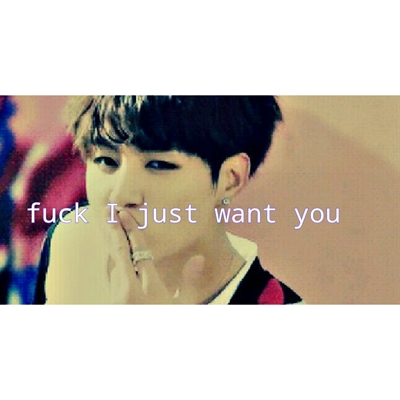Fanfic / Fanfiction "fuck I just want you"