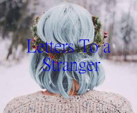 Fanfic / Fanfiction Letters To a Stranger