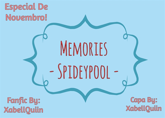 Fanfic / Fanfiction Memories - Spideypool -