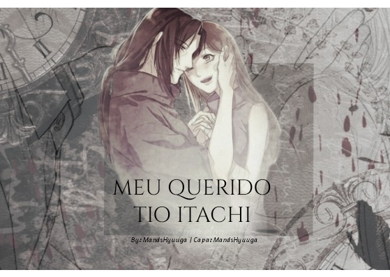 Fanfic / Fanfiction Meu querido tio Itachi (Hiatus)