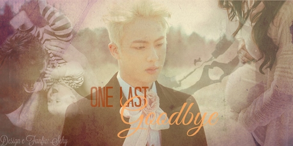 Fanfic / Fanfiction One Last Goodbye ( Imagine Jin BTS )