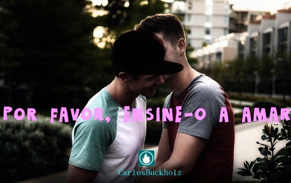 Fanfic / Fanfiction Por Favor, Ensine-o a Amar (Romance Gay)