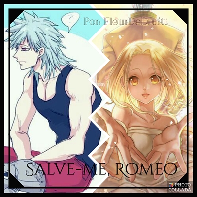 Fanfic / Fanfiction Salve-me, Romeo