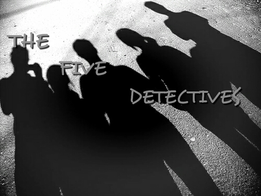 Fanfic / Fanfiction The Five Detectives