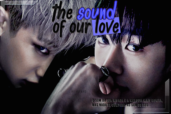 Fanfic / Fanfiction The Sound Of Our Love
