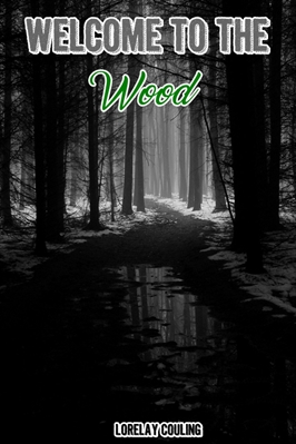 Fanfic / Fanfiction Welcome To The Wood