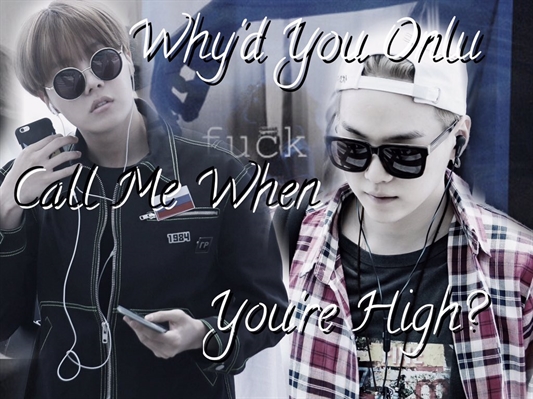 Fanfic / Fanfiction Why'd you only call me when you're high? / ONE SHOT YOONSEOK