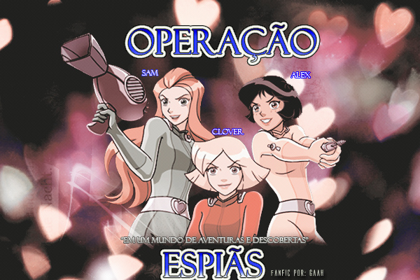 Fanfic / Fanfiction ヅ Operação Espiãsヅ (CANCELADA)