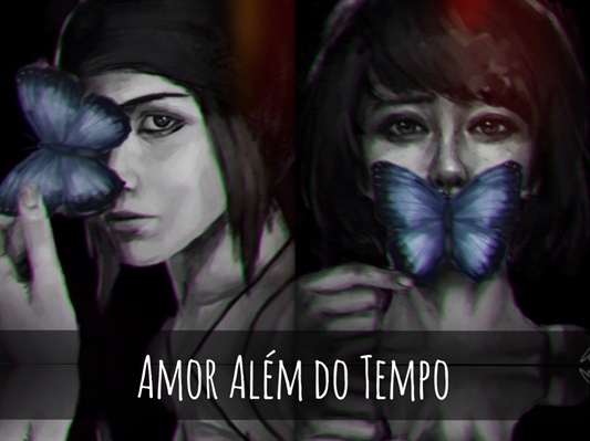 Fanfic / Fanfiction Amor Além do Tempo