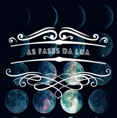 Fanfic / Fanfiction As fases da Lua