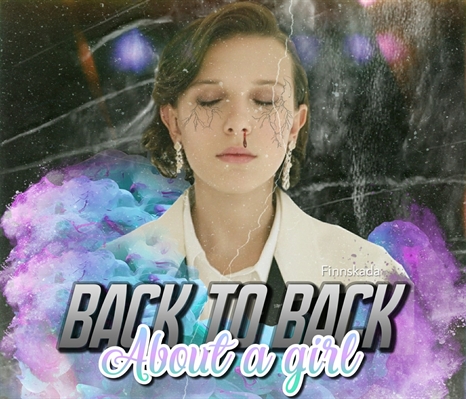 Fanfic / Fanfiction BACK TO BACK: About A Girl