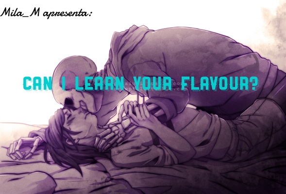Fanfic / Fanfiction Can I learn your flavour?