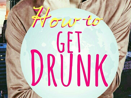 Fanfic / Fanfiction How to get Drunk