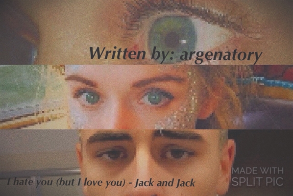 Fanfic / Fanfiction I hate you (but I love you) - Jack and Jack