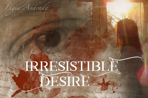 Fanfic / Fanfiction Irresistible Desire