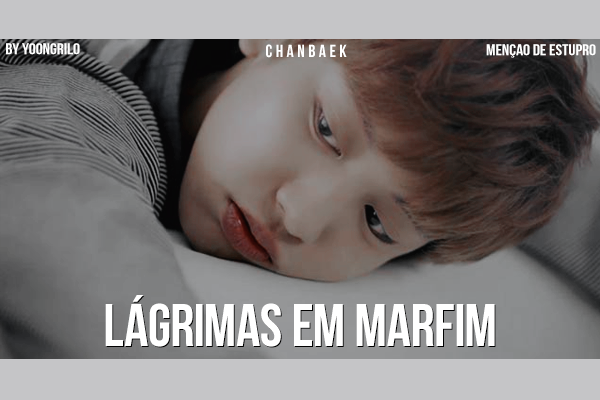 Fanfic / Fanfiction Lágrimas em marfim