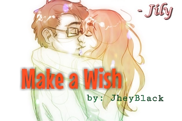 Fanfic / Fanfiction Make a Wish - Jily