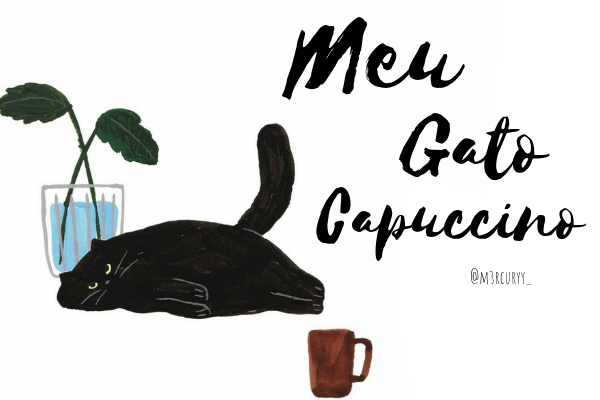 Fanfic / Fanfiction Meu Gato Cappuccino
