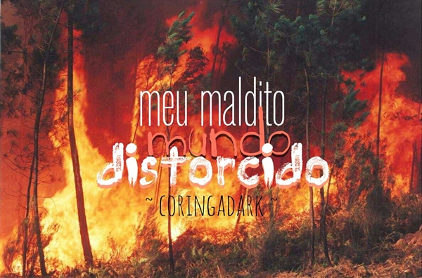 Fanfic / Fanfiction Meu Maldito mundo distorcido