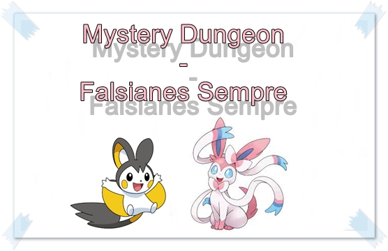 Fanfic / Fanfiction Mystery Dungeon - Falsianes Sempre!