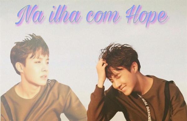 Fanfic / Fanfiction Na Ilha com Hope