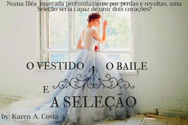 Fanfic / Fanfiction O Vestido, o Baile e a Seleção