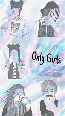 Fanfic / Fanfiction Only Girls