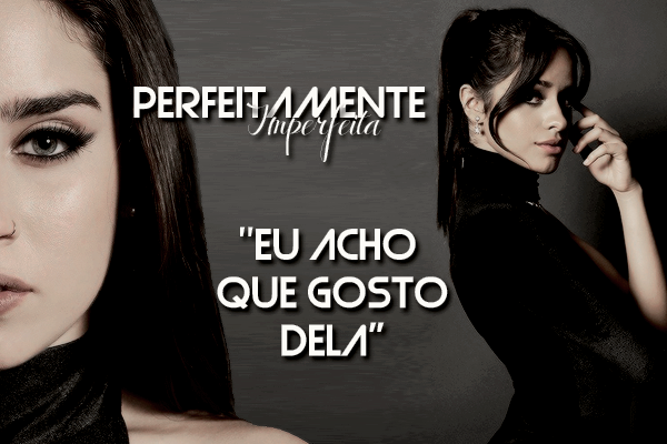 Fanfic / Fanfiction Perfeitamente Imperfeita