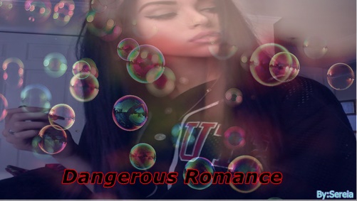 Fanfic / Fanfiction Dangerous Romance