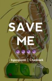 Fanfic / Fanfiction Save me;;;; Chanbaek