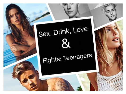 Fanfic / Fanfiction Sex, Drink, Love and Fights: Teenagers