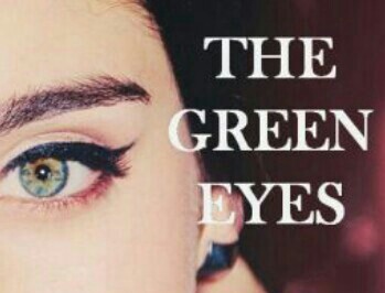 Fanfic / Fanfiction The Green Eyes