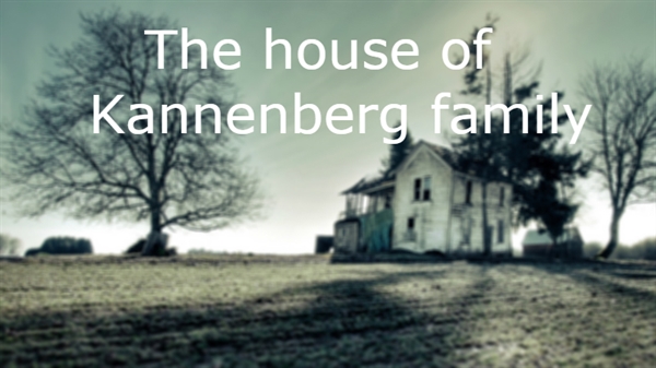 Fanfic / Fanfiction The house of Kannenberg family