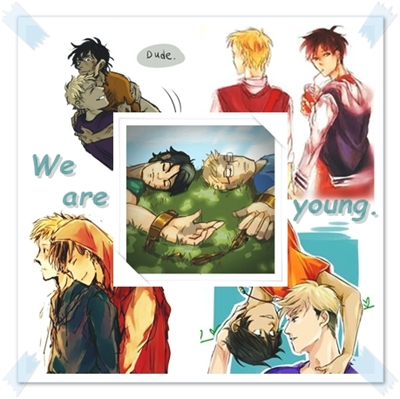 Fanfic / Fanfiction We are young.