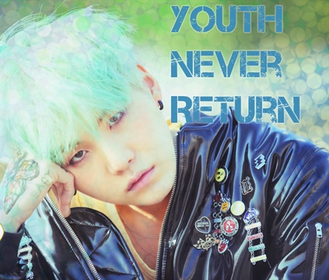 Fanfic / Fanfiction Youth Never Return
