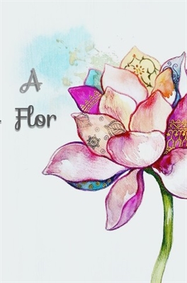 Fanfic / Fanfiction A Flor