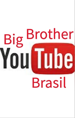 Fanfic / Fanfiction Big Brother YouTube Brasil