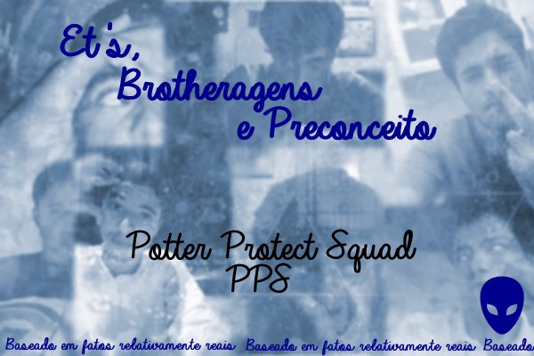 Fanfic / Fanfiction Et's, Brotheragem e Preconceito