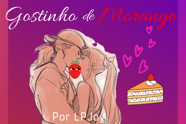 Fanfic / Fanfiction Gostinho de Morango