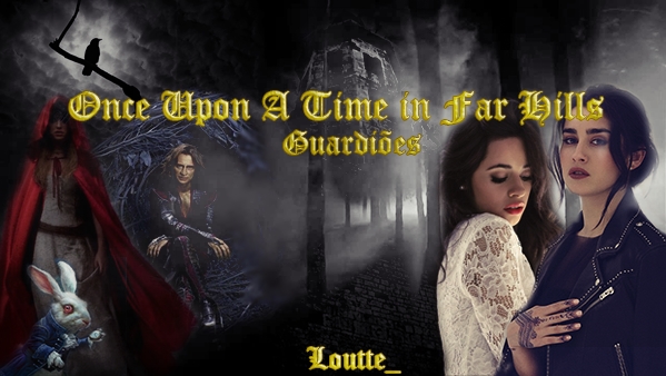 Fanfic / Fanfiction Guardiões - Once Upon a Time in Far Hills
