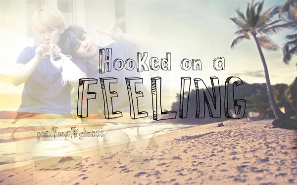 Fanfic / Fanfiction Hooked on a feeling