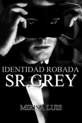 Fanfic / Fanfiction IDENTIDAD ROBADA SR. GREY